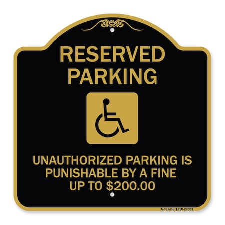 Signmission Reserved Parking Unauthorized Parking Is Punishable by A Fine Up to $200, A-DES-BG-1818-23003 A-DES-BG-1818-23003